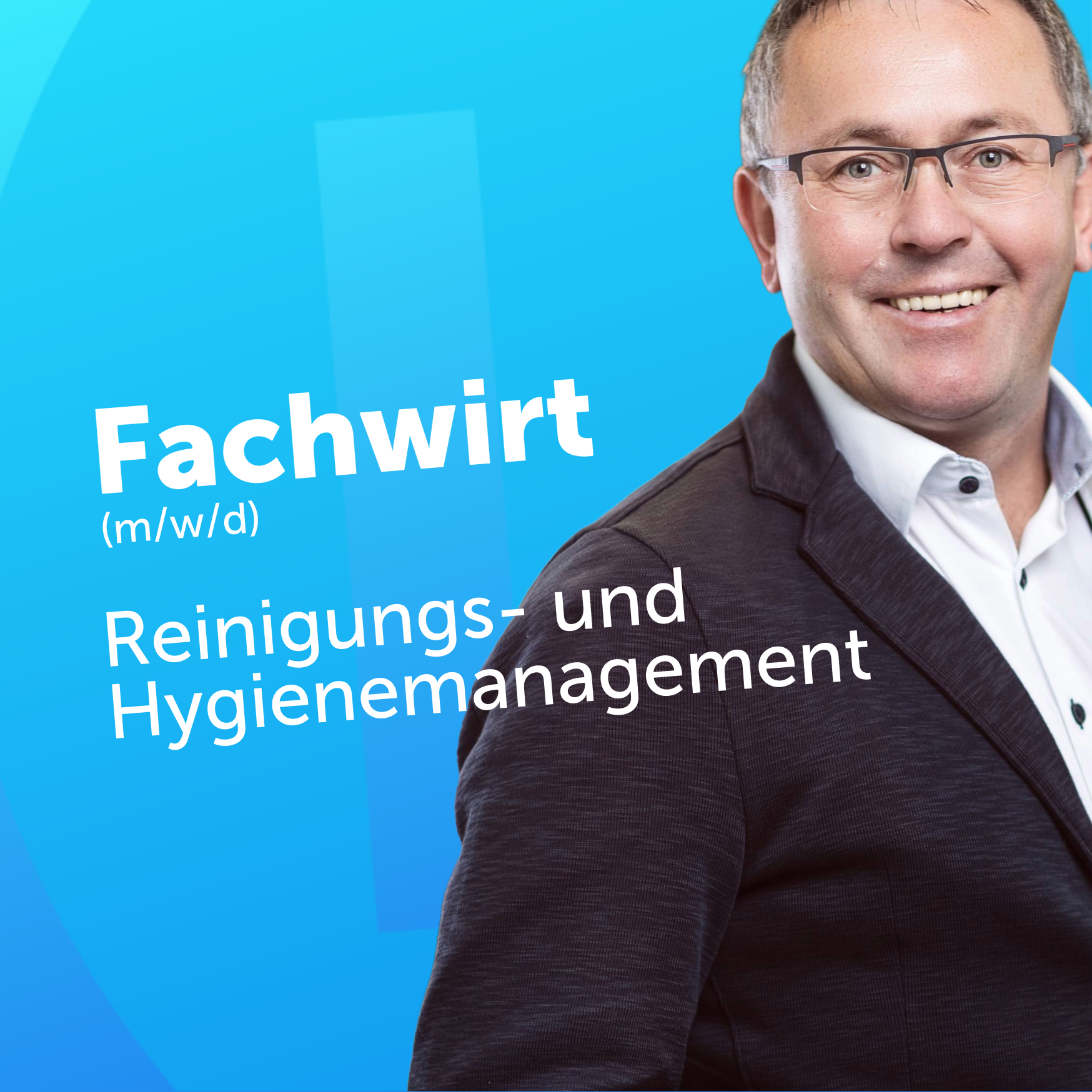 Job Creatives-9-A06 Fachwirt Smiling man in a dark blazer and glasses on a blue gradient banner with German text about Fachwirt and hygiene management (m/w/d).